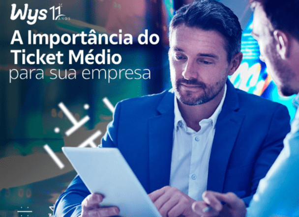 A Importância do Ticket Médio da sua empresa