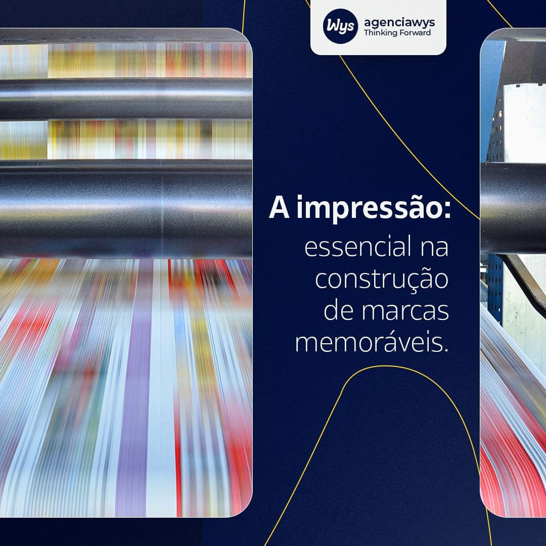 A impressão é essencial na construção de marcas memoráveis