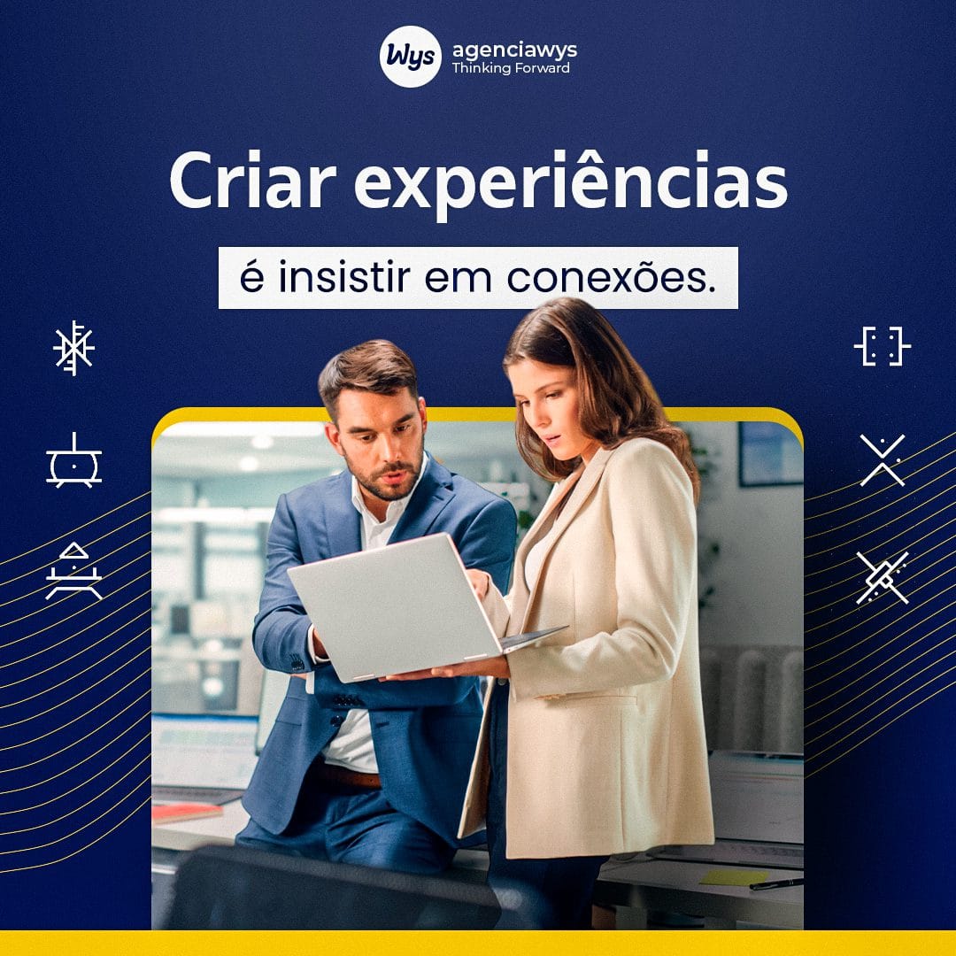 Criar experiências é insistir em conexões