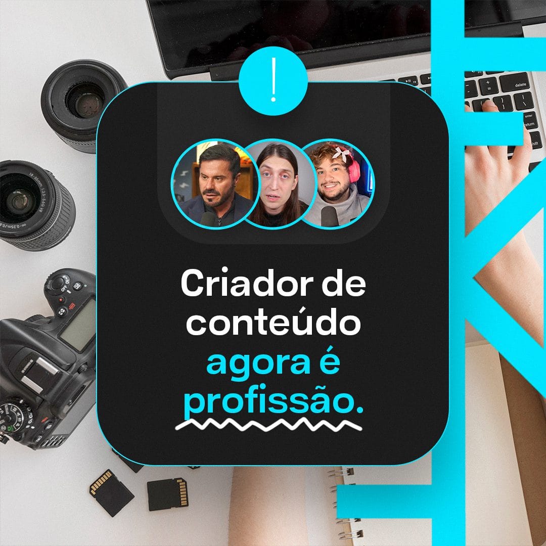 Criação de Conteúdo virou Profissão