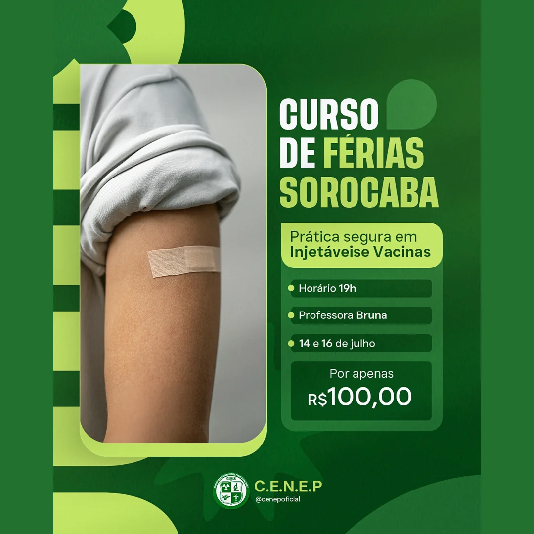 Peça de social media do curso de férias do C.E.N.E.P em Sorocaba sobre prática segura em injetáveis e vacinas, com foto de braço com curativo.