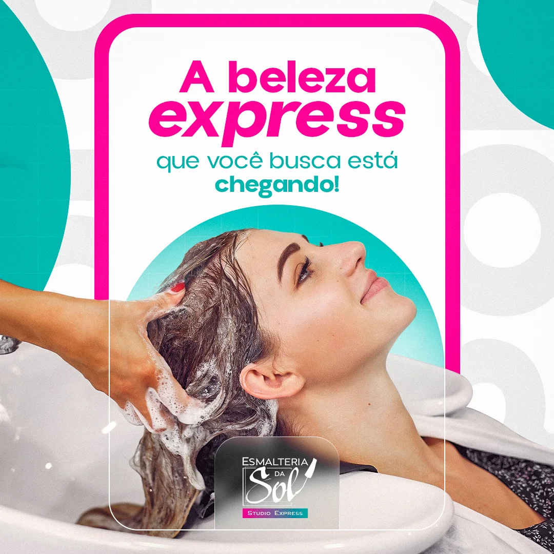 Post de lançamento da Esmalteria da Sol com foto de lavagem de cabelo e o título 'A beleza express que você busca está chegando'