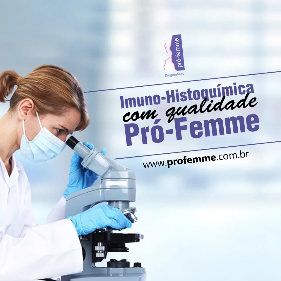 Peça sobre imuno-histoquímica — Pró-Femme