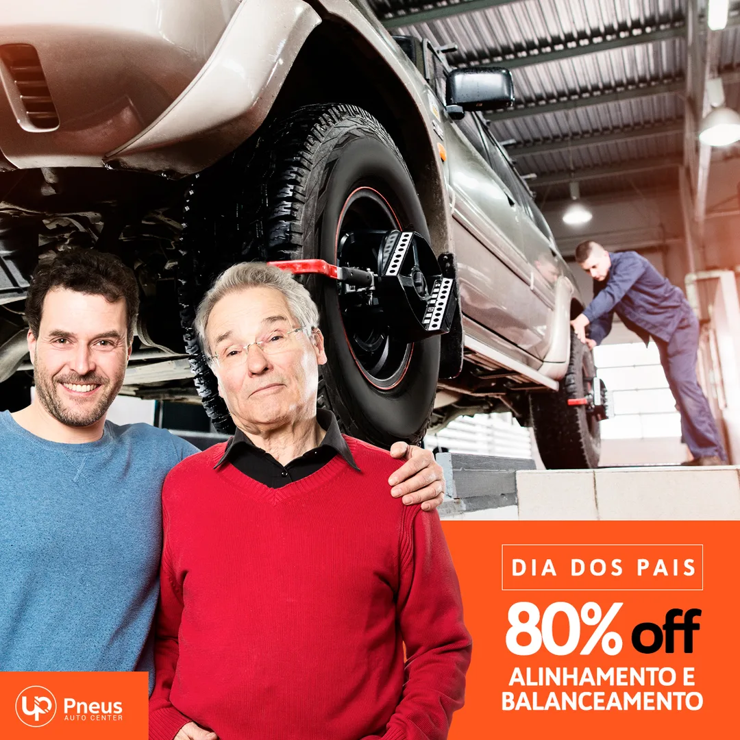 Campanha de Dia dos Pais — UP Pneus
