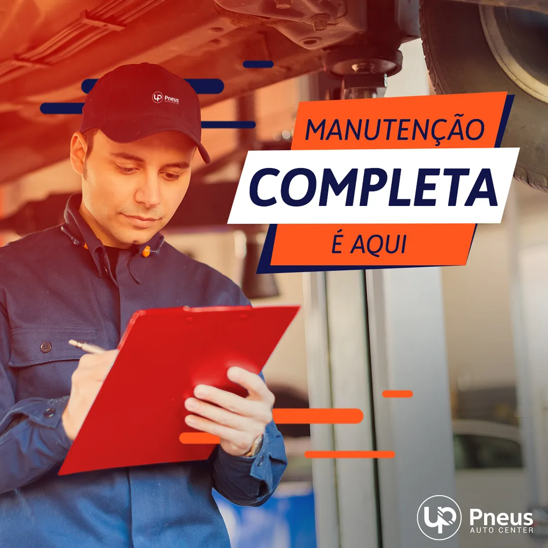 Peça "Manutenção completa é aqui" — UP Pneus